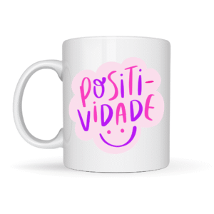 Caneca de Cerâmica - Positividade